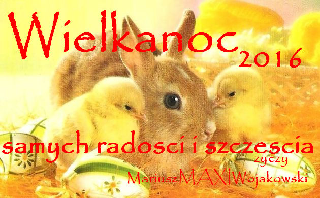 {nomultithumb}Śfietlnej Wielkanoc 2016 życzę JA